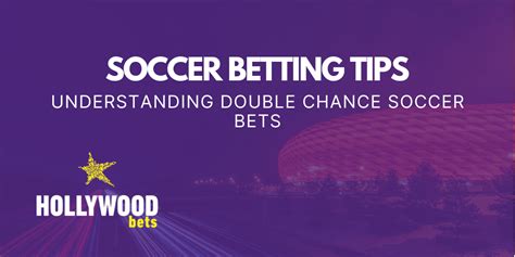 SOCCER BETTING TIPS: Understanding the Double Chance Bett.